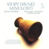 Stopy dávnej minulosti 5. - Pavel Dvořák
