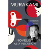 Novelist as a Vocation - Haruki Murakami