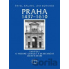 Praha 1437–1610 - Pavel Kalina