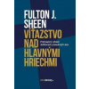 Víťazstvo nad hlavnými hriechmi - Sheen Fulton J.