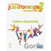 Nouveau Jus d´orange 2 - Niveau A1 - Cahier d´activités - Adrian Cabrera