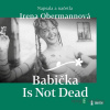 Babička Is Not Dead - Irena Obermannová - online doručenie