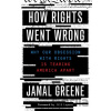How Rights Went Wrong - Jamal Greene