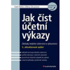 Jak číst účetní výkazy - Základy českého účetnictví a výkaznictví - Šteker, Otrusinová Milana, Karel