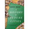 A History of Future Cities