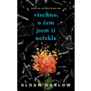 Všechno, o čem jsem ti neřekla - Sloan Harlow