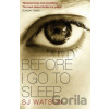 Before I Go to Sleep - S.J. Watson