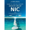 Když se vám nic nedaří, zkuste dělat NIC - Frank J. Kinslow