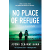 No Place Of Refuge (Zehanat Khan Ausma)