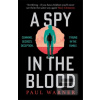 A Spy in the Blood (Paul Warner)
