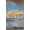 Silent Catastrophes - W. G. Sebald