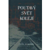 Poutavý svět kolejí