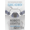 Roboti úsvitu - Isaac Asimov