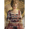 Marie Antoinetta - Raná léta ve Versailles - Juliet Grey
