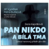 Pan Nikdo a bílá tma - Kaprálová - Vyorálek Jiří, Petra Bučková