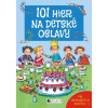 101 hier na detské oslavy - Anna Bernhard, Silvia Schmitz