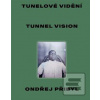 Tunelové vidění / Tunnel… (Petr Vaňous)