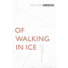 Of Walking In Ice - Werner Herzog, Vintage Publishing