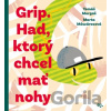 Grip. Had, ktorý chcel mať nohy - Marta Mészárosová (ilustrátor), Tomáš Murgaš
