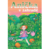 Anička v zahradě - Ivana Peroutková