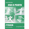 Fyzika pre gymnázia a SOŠ - Sila a pohyb - Beňuška Jozef