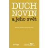 Duch novin a jeho svět - Charvát Martin Jirák Jan