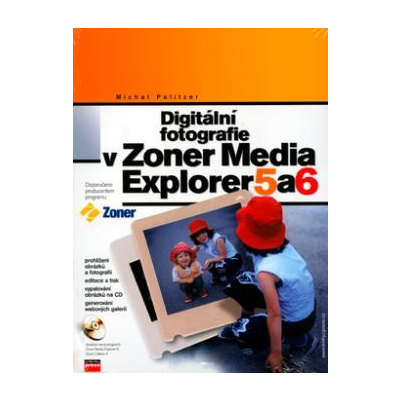Digitální fotografie v Zoner Media Explorer 5 a 6 CD - Michal Politzer