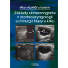 Základy ultrasonografie v otorinolaryngológii a chirurgii hlavy a krku - Milan Almaši