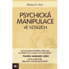 Psychická manipulace ve vztazích - Hort Barbara E.