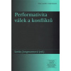 Performativita válek a konfliktů Válka a konflikt v české literatuře - Jungmannová Lenka