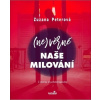 (Ne)věrné naše milování - Zuzana Peterová