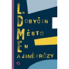 Město En a jiné prózy - L. Dobyčin, Hana Kosáková