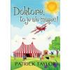 Doktore to je ale mazec - Taylor Patrick