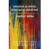 Minulost je mrtvá, život začal právě teď - Vladimír Kafka