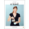Velká kniha o kávě - Petra Davies Veselá