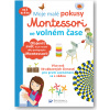 Svojtka Moje malé pokusy Montessori ve volném čase Coline Creton a Rémy Léglise