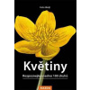 Květiny - Rozpoznejte snadno 100 druhů - Weis Felix