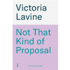 Not That Kind of Proposal (Victoria Lavine)
