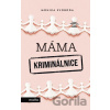 Máma kriminálnice - Monika Svoboda, Zdeňka Limbergová (ilustrátor)
