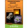 E-kniha Fotografické motivy kreativně Květiny Zvířata Makrofotografie Věci kolem nás Abstrakce - Marie Němcová