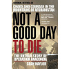 Not a Good Day to Die (Sean Naylor)(Brožovaná)