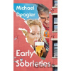 Early Sobrieties - Michael Deagler