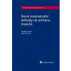 Nové mezinárodní dohody na ochranu investic - Vladimír Balaš; Pavel Šturma