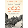 Don't Let's Be Beastly to the Germans (Daniel Cowling)(Brožovaná)