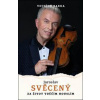 Za život vděčím houslím - Jaroslav Svěcený, Vojtěch Babka