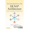 An Introduction to the DLNA Architecture - Edwin A. Heredia