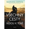 Všechny cesty vedou k tobě - Mariana Zapata
