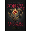 Fortress of Ambrose - J. Elle