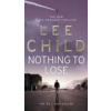 Nothing to Lose - Lee Child