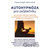 Autohypnóza pro začátečníky - Olivier Lockert, Patricia d’Angeli